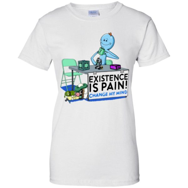 Mr. Meeseeks Rick and Morty Existence Is Pain change my mind Shirt