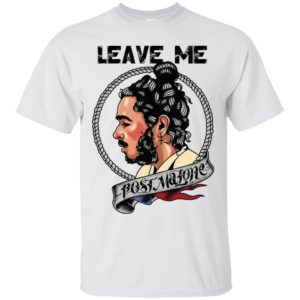 Leave me Post Malone Shirt image Leave me Post Malone Shirt