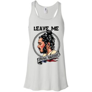 Leave me Post Malone Shirt image Leave me Post Malone Shirt