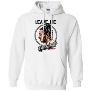 Leave me Post Malone Shirt image Leave me Post Malone Shirt