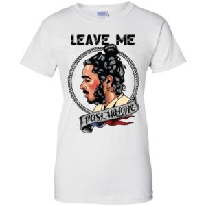 Leave me Post Malone Shirt image Leave me Post Malone Shirt