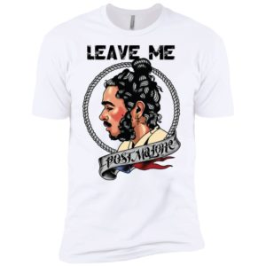 Leave me Post Malone Shirt image Leave me Post Malone Shirt