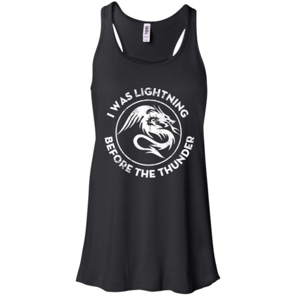 The Dragons Thunder I Was Lightning Before The Thunder Shirt