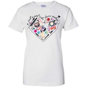 Just A Girl Who Loves Makeup Shirt