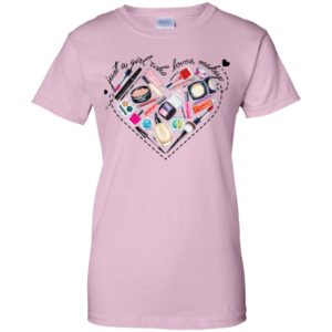 Just A Girl Who Loves Makeup Shirt