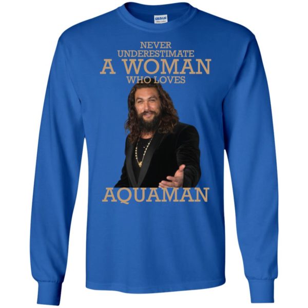Never Underestimate A Woman Who Loves Aquaman Shirt
