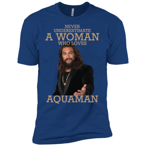Never Underestimate A Woman Who Loves Aquaman Shirt
