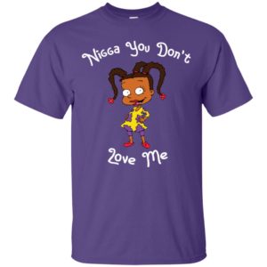 Susie Carmichael Nigga You Don't Love Me Shirt