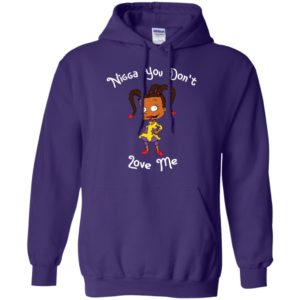 Susie Carmichael Nigga You Don't Love Me Shirt