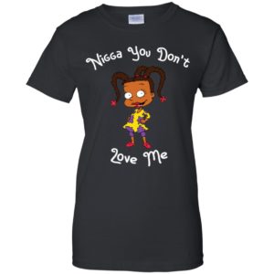 Susie Carmichael Nigga You Don't Love Me Shirt