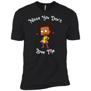 Susie Carmichael Nigga You Don't Love Me Shirt