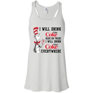 I Will Drink Diet Coke Here or There, I Will Drink Diet Coke Everywhere Shirt image I Will Drink Diet Coke Here or There, I Will Drink Diet Coke Everywhere Shirt