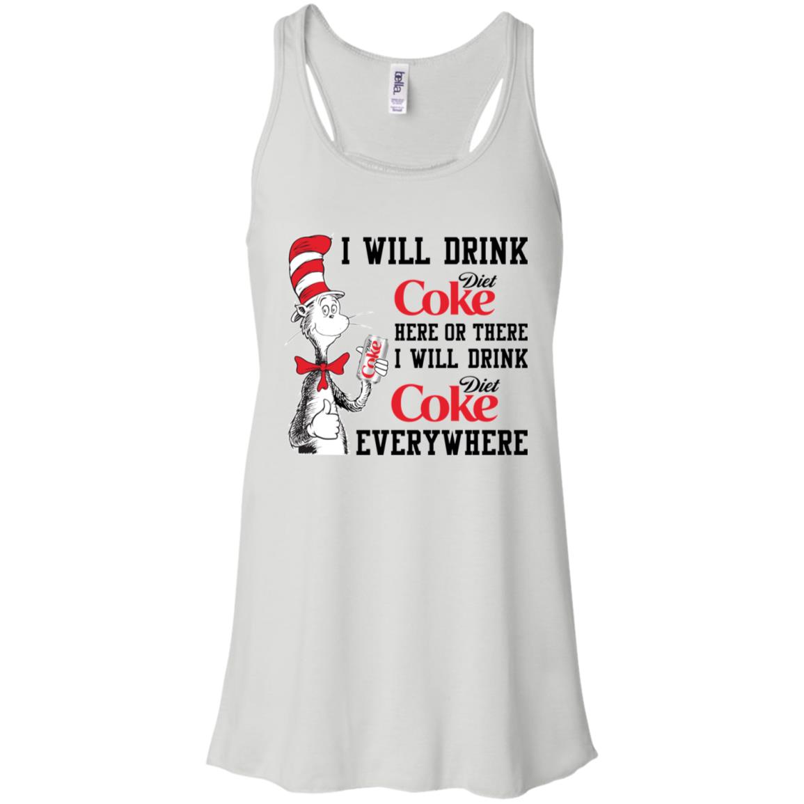 I Will Drink Diet Coke Here or There, I Will Drink Diet Coke Everywhere Shirt image I Will Drink Diet Coke Here or There, I Will Drink Diet Coke Everywhere Shirt
