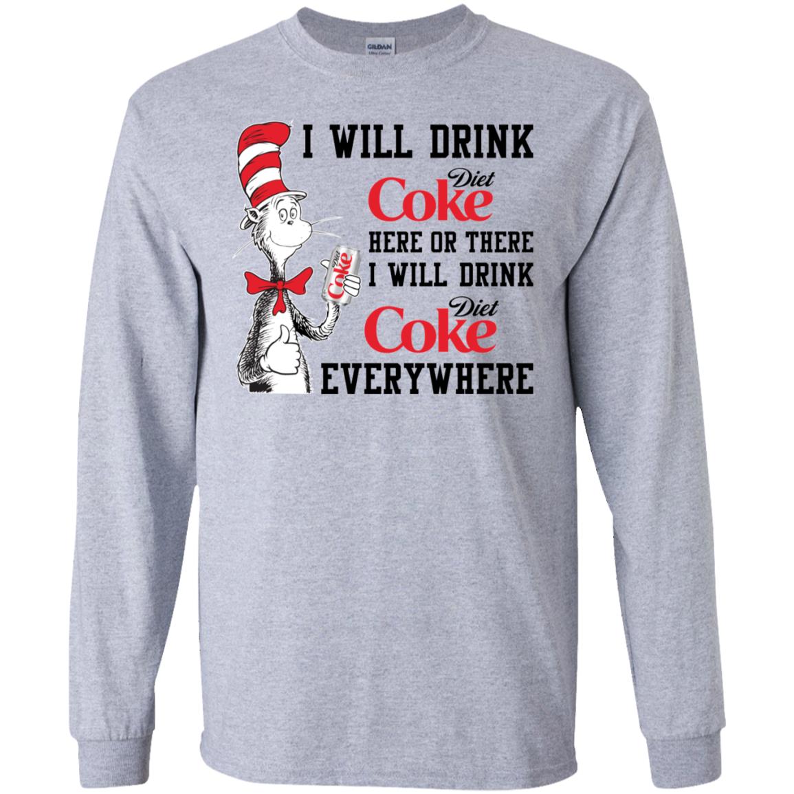 I Will Drink Diet Coke Here or There, I Will Drink Diet Coke Everywhere Shirt image I Will Drink Diet Coke Here or There, I Will Drink Diet Coke Everywhere Shirt