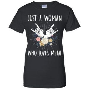 Just A Woman Who loves Metal Music Shirt