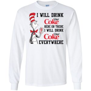 I Will Drink Diet Coke Here or There, I Will Drink Diet Coke Everywhere Shirt image I Will Drink Diet Coke Here or There, I Will Drink Diet Coke Everywhere Shirt
