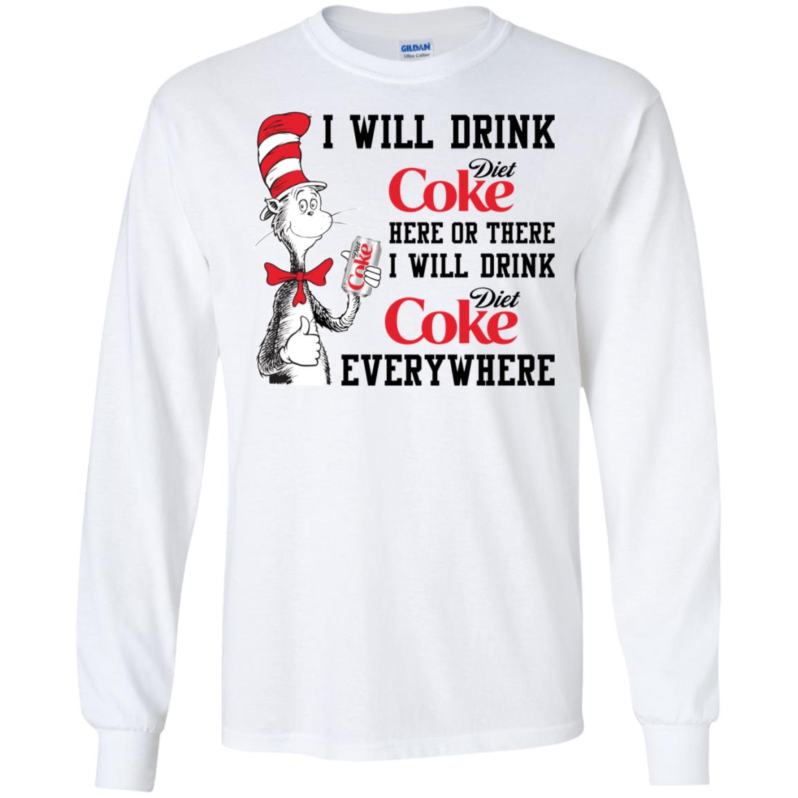 I Will Drink Diet Coke Here or There, I Will Drink Diet Coke Everywhere Shirt image I Will Drink Diet Coke Here or There, I Will Drink Diet Coke Everywhere Shirt