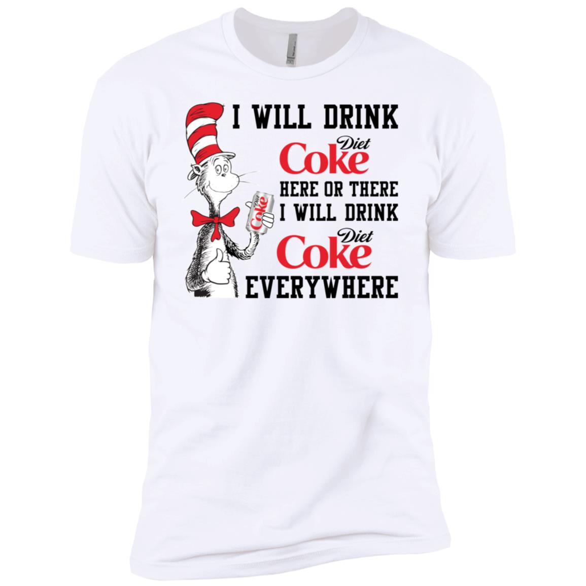 I Will Drink Diet Coke Here or There, I Will Drink Diet Coke Everywhere Shirt image I Will Drink Diet Coke Here or There, I Will Drink Diet Coke Everywhere Shirt