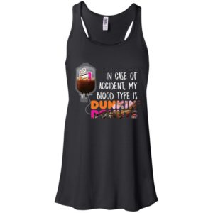 In case of accident my blood type is Dunkin Donuts Shirt image In case of accident my blood type is Dunkin Donuts Shirt