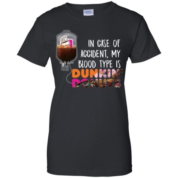 In case of accident my blood type is Dunkin Donuts Shirt