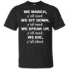 We March y’all Mad We Sit Down y’all Mad We Speak Up shirt