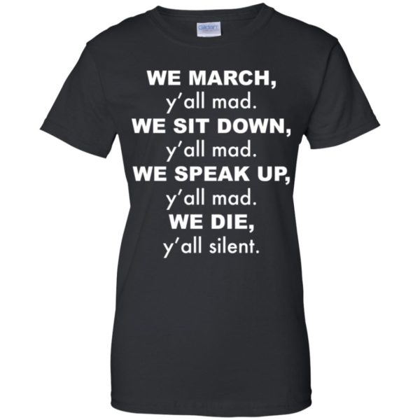 We March y'all Mad We Sit Down y'all Mad We Speak Up shirt