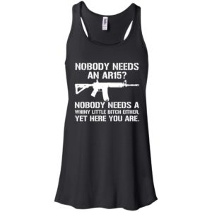 Nobody Needs An AR15 Shirt