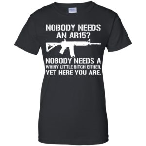 Nobody Needs An AR15 Shirt