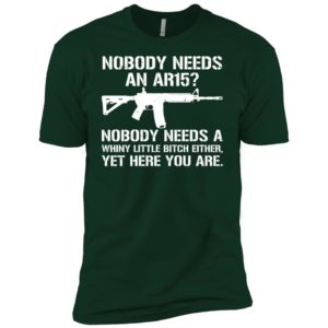 Nobody Needs An AR15 Shirt