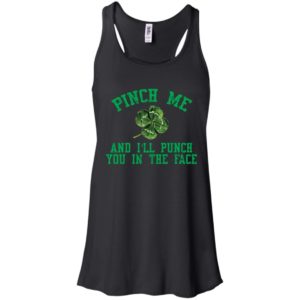 1St Patricks day pinch me and I'll punch you shirt image 1St Patricks day pinch me and I'll punch you shirt