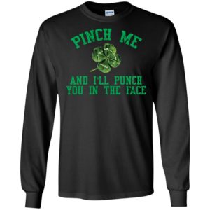 1St Patricks day pinch me and I'll punch you shirt image 1St Patricks day pinch me and I'll punch you shirt