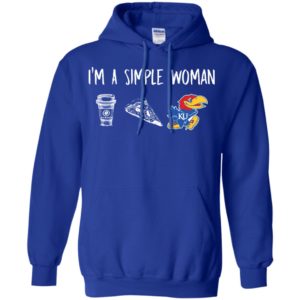 I'm A Simple Woman Kansas Jayhawks Shirt image I'm A Simple Woman Kansas Jayhawks Shirt