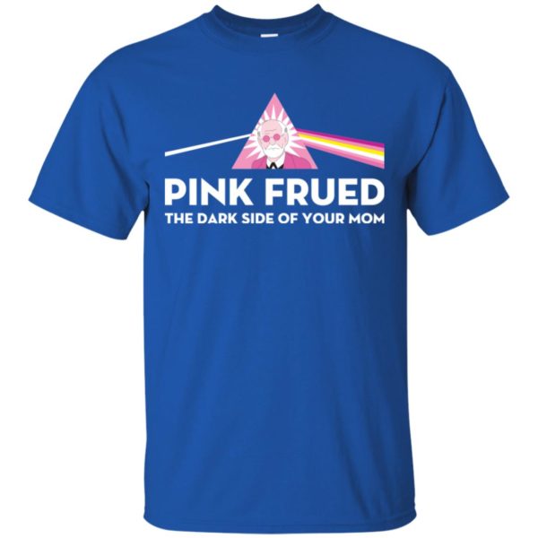 Pink Freud The Dark Side Of Your Mom Shirt