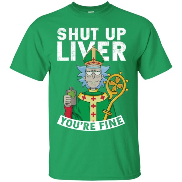 Rick and Morty Shut Up Liver You're Fine Shirt