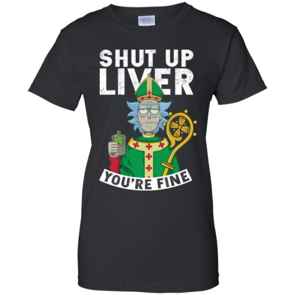 Rick and Morty Shut Up Liver You're Fine Shirt