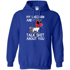 Deadpool my unicorn and I talk shit about you shirt