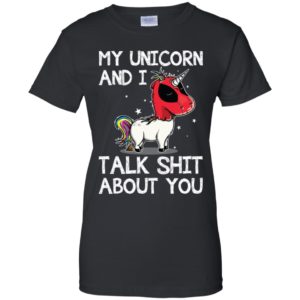 Deadpool my unicorn and I talk shit about you shirt