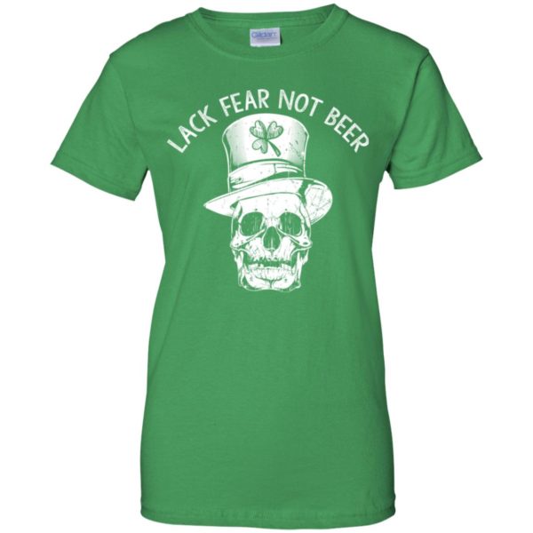 St.patrick day Lack Fear Not Beer Shirt