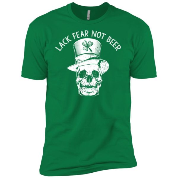 St.patrick day Lack Fear Not Beer Shirt