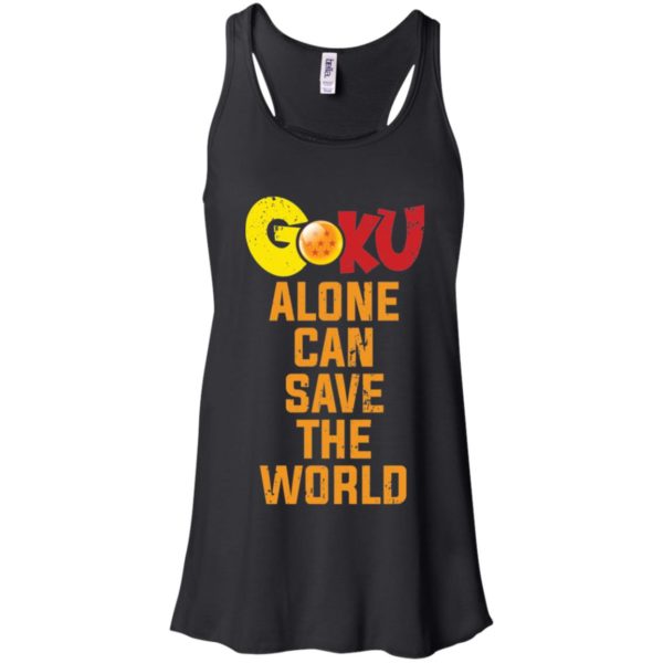 Goku Alone Can Save The World Shirt