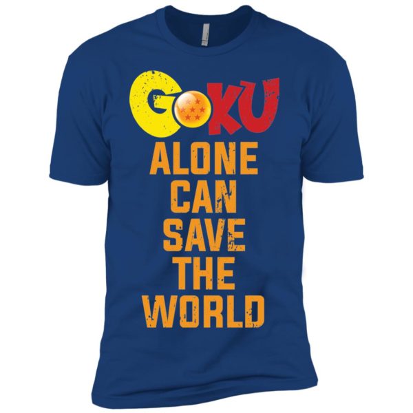 Goku Alone Can Save The World Shirt