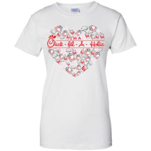 I’m a Chick Fil A Holic Shirt
