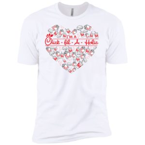I’m a Chick Fil A Holic Shirt