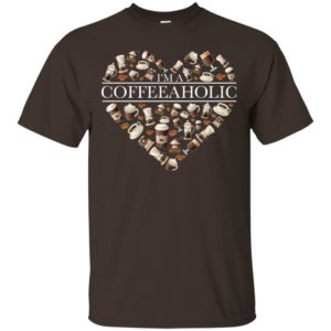 I'm A Coffeeaholic Shirt