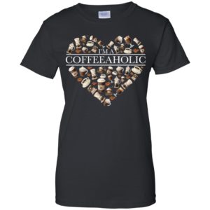 I'm A Coffeeaholic Shirt