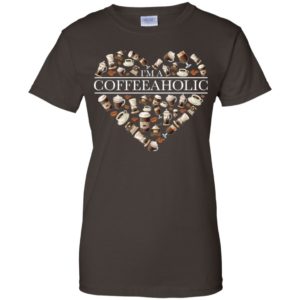 I'm A Coffeeaholic Shirt