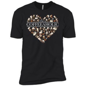 I'm A Coffeeaholic Shirt