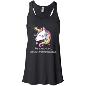 Be a Unicorn Not a Twatopotamus Shirt