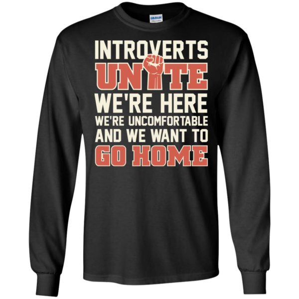 Introverts Unite We're Here We're Uncomfortable Shirt