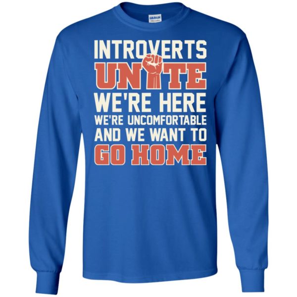 Introverts Unite We're Here We're Uncomfortable Shirt